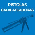 PISTOLAS CALAFATEADORAS