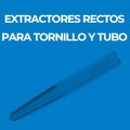 EXTRACTORES RECTOS PARA TORNILLO Y TUBO